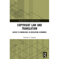 Copyright Law and Translation: Access to Knowledge in Developing Economies