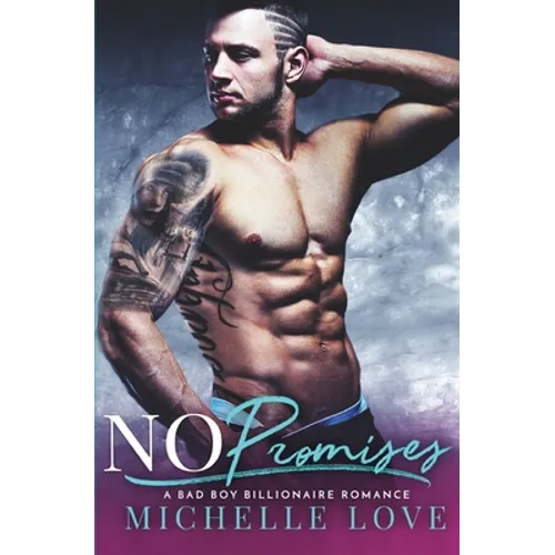 No Promises: A Bad Boy Billionaire Romance