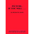 Picture, If You Will . . .