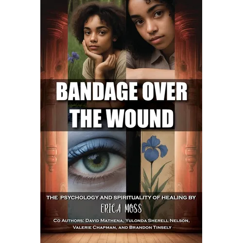 Bandage Over The Wound: The Psychology And Spirituality Of Healing