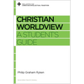 Christian Worldview: A Student's Guide