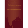 The Origin of Language: Tracing the Evolution of the Mother Tongue