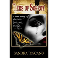 Tiers of Sorrow: A True Story of Homicide, Betrayal, Courage, and Hope.