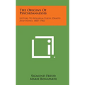 The Origins of Psychoanalysis: Letters to Wilhelm Fliess, Drafts and Notes, 1887-1902
