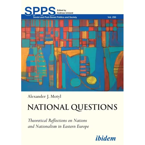 National Questions: Theoretical Reflections on Nations and Nationalism in Eastern Europe