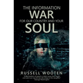 The Information War for Our Country and Your Soul