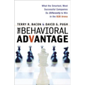 The Behavioral Advantage: What the Smartest, Most Successful Companies Do Differently to Win in the B2B Arena