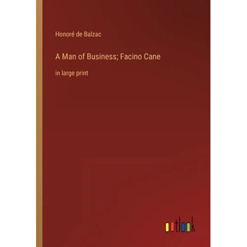 A Man of Business; Facino Cane: in large print