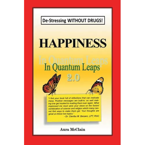 Happiness In Quantum Leaps 2.0: De-Stressing WITHOUT DRUGS!