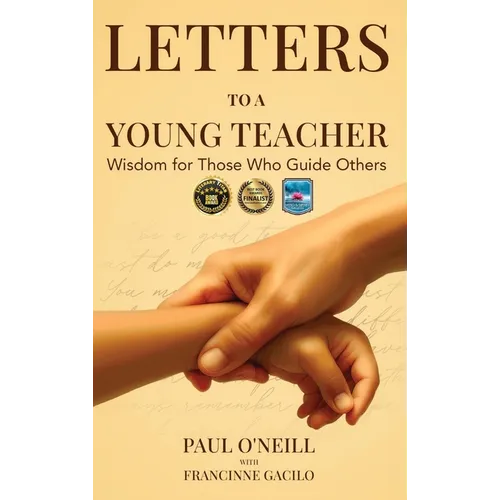 Letters to a Young Teacher: Wisdom for Those Who Guide Others