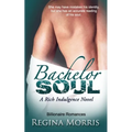 Bachelor Soul: A Rich Indulgence Novel
