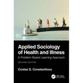 Applied Sociology of Health and Illness: A Problem-Based Learning Approach