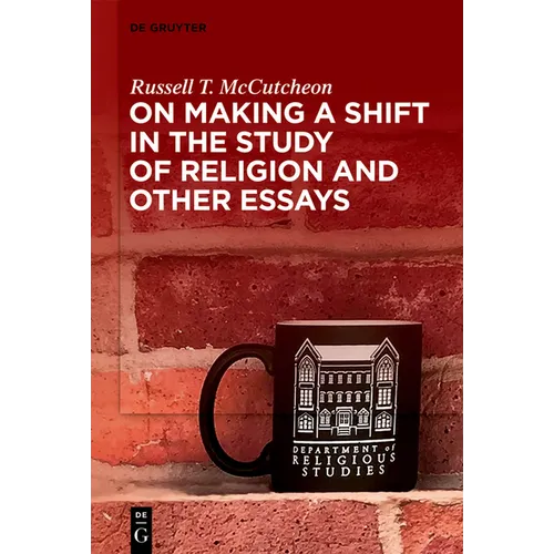 On Making a Shift in the Study of Religion and Other Essays