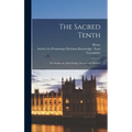 The Sacred Tenth: Or, Studies in Tithe-giving, Ancient and Modern