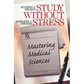 Study Without Stress: Mastering Medical Sciences