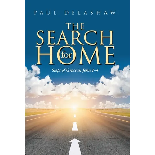 The Search for Home: Steps of Grace in John 1-4
