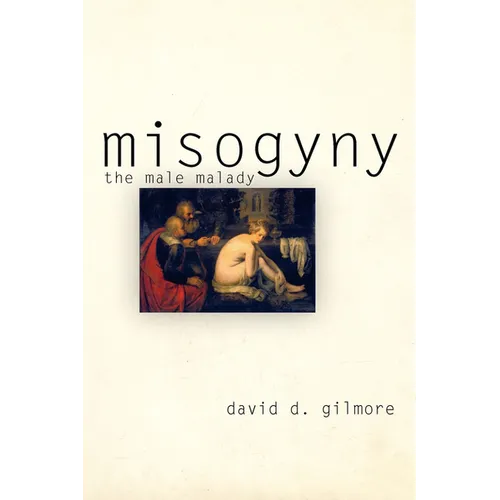 Misogyny: The Male Malady
