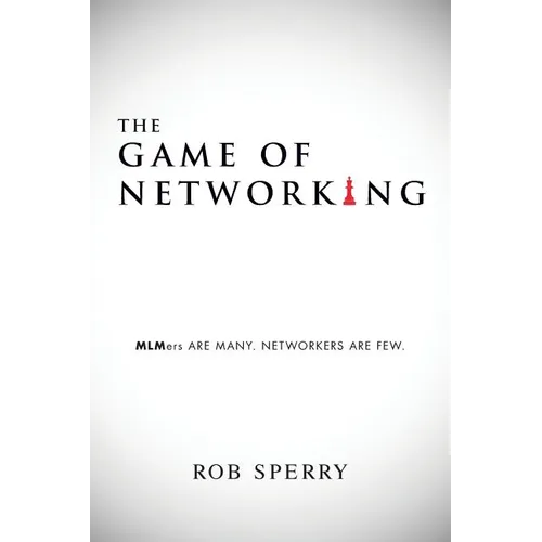 The Game of Networking: MLMers ARE MANY. NETWORKERS ARE FEW.