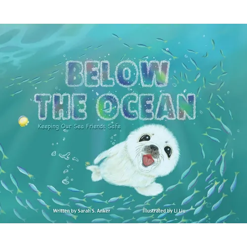 Below the Ocean: Keeping Our Sea Friends Safe