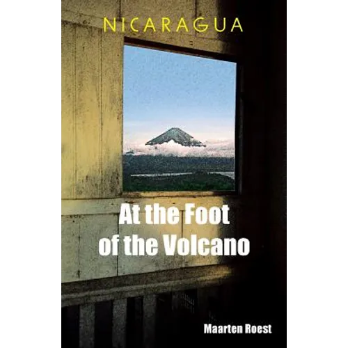 Nicaragua At the Foot of the Volcano