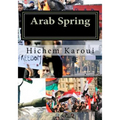 Arab Spring: The New Middle East in the Making (Essays)