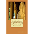 Maintain A Light Burning: Notes From The Monastery