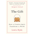 The Gift: How the Creative Spirit Transforms the World