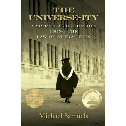 The Universe-ity: A Spiritual Education using the Law of Attraction