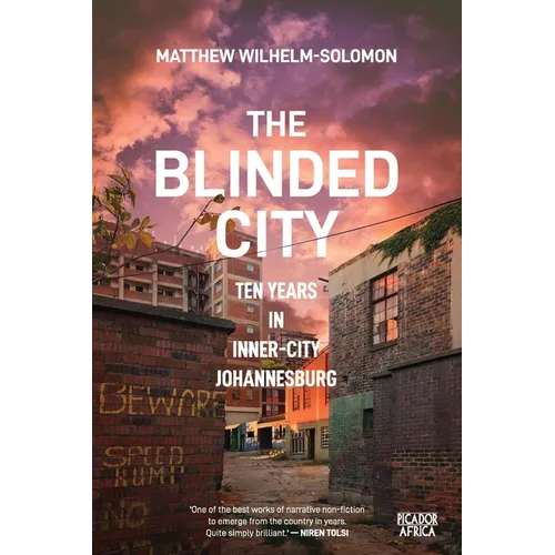 The Blinded City: Ten Years In Inner-City Johannesburg
