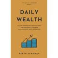 Daily Wealth: 21 Life-Changing Meditations on Personal Finance Management and Investing