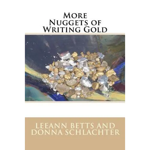 More Nuggets of Writing Gold