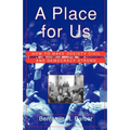 A Place for Us: How to Make Society Civil and Democracy Strong