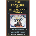The Practice Of Witchcraft Today: An Introduction to Beliefs and Rituals