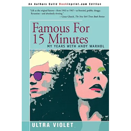 Famous for 15 Minutes: My Years with Andy Warhol