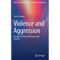 Violence and Aggression: Integrating Theory, Research, and Practice