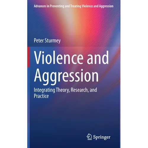 Violence and Aggression: Integrating Theory, Research, and Practice