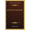 Just How to Concentrate