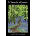 To Weep For A Stranger: Compassion Fatigue in Caregiving
