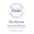 The History of Infectious Diseases At Duke University In the Twentieth Century