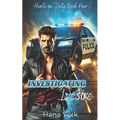 Investigating Desire: A Grumpy Detective Sworn Off Love, a Fearless Journalist, and a Slow-Burn, High-Stakes Romance