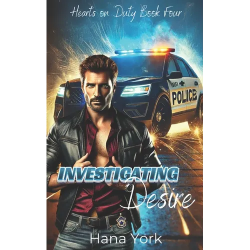 Investigating Desire: A Grumpy Detective Sworn Off Love, a Fearless Journalist, and a Slow-Burn, High-Stakes Romance