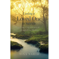 Losing A Loved One to Suicide: A Daily Devotional of Comfort and Healing