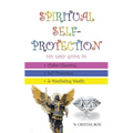 Spiritual Self-Protection: DIY Easy Guide to Chakra Cleansing, Self-Protection, & Manifesting Wealth