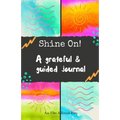 Shine On!: A grateful & guided journal