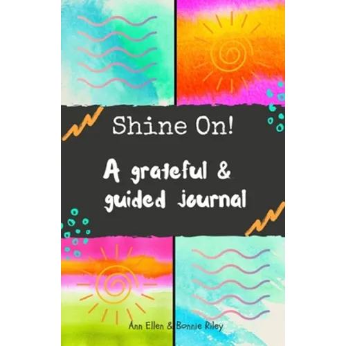 Shine On!: A grateful & guided journal