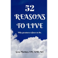 52 Reasons to Live: Why Greatness Refuses to Die