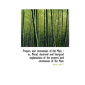 Prayers and ceremonies of the Mass: or, Moral, doctrinal and liturgical explanations of the prayers