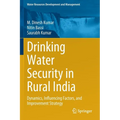 Drinking Water Security in Rural India: Dynamics, Influencing Factors, and Improvement Strategy