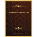 The Secret Life Of Salvador Dali