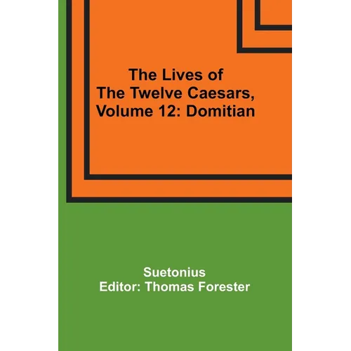 The Lives of the Twelve Caesars, Volume 12: Domitian